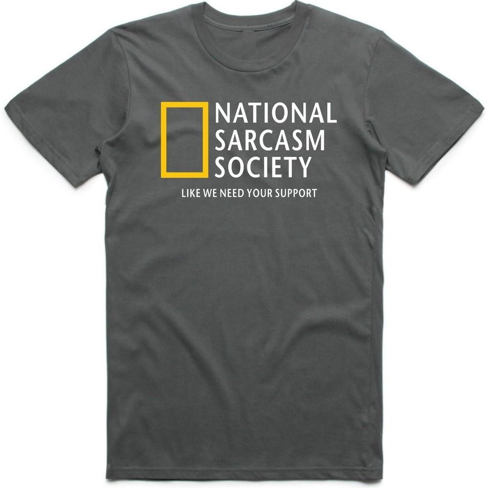 

National Sarcasm Society T-Shirt Geographic Parody Satirical Funny Top T Shirt M