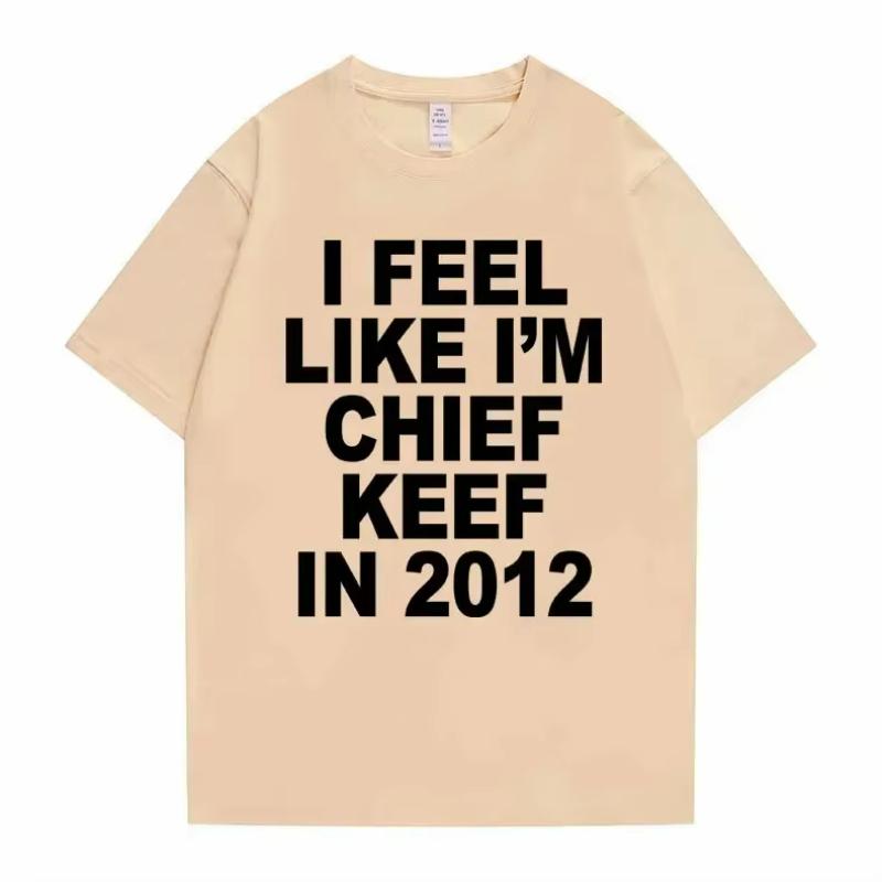 

2012 I Feel Like I m Chief Keef Printed T-shirt Women s Fun Rap Memory T-shirt Summer Women s Hip Hop Large T-shirt 4XL