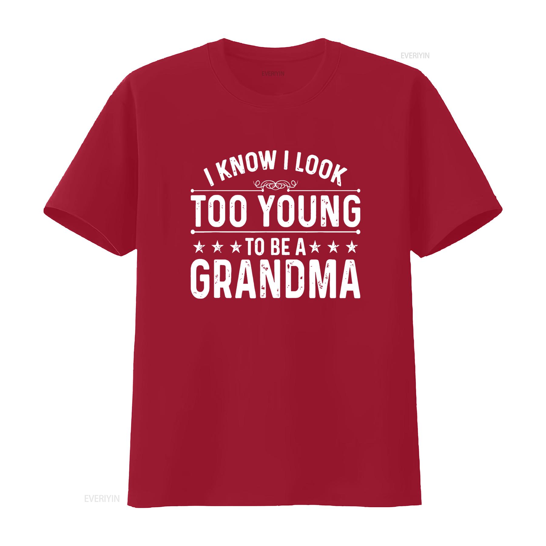 

I know Look Too Young To Be a Grandma Funny Life T Shirt vintage Washed Soft Slightly Stylish Stretched Versatile Casual S