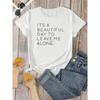 Casual Leave Me Alone 3D Print Crew Neck T-shirt  Loose Short Sleeve Women's  Summer T-Shirts T-Shirts