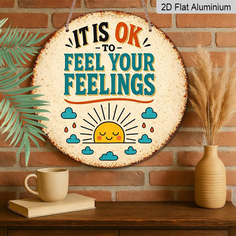 2D Flat, 1pc Round Aluminum Hanging Sign - "It Is OK To Feel Your Feelings" Mental Health Quote Metal Wall Art, Retro Boho Sun & Cloud Design