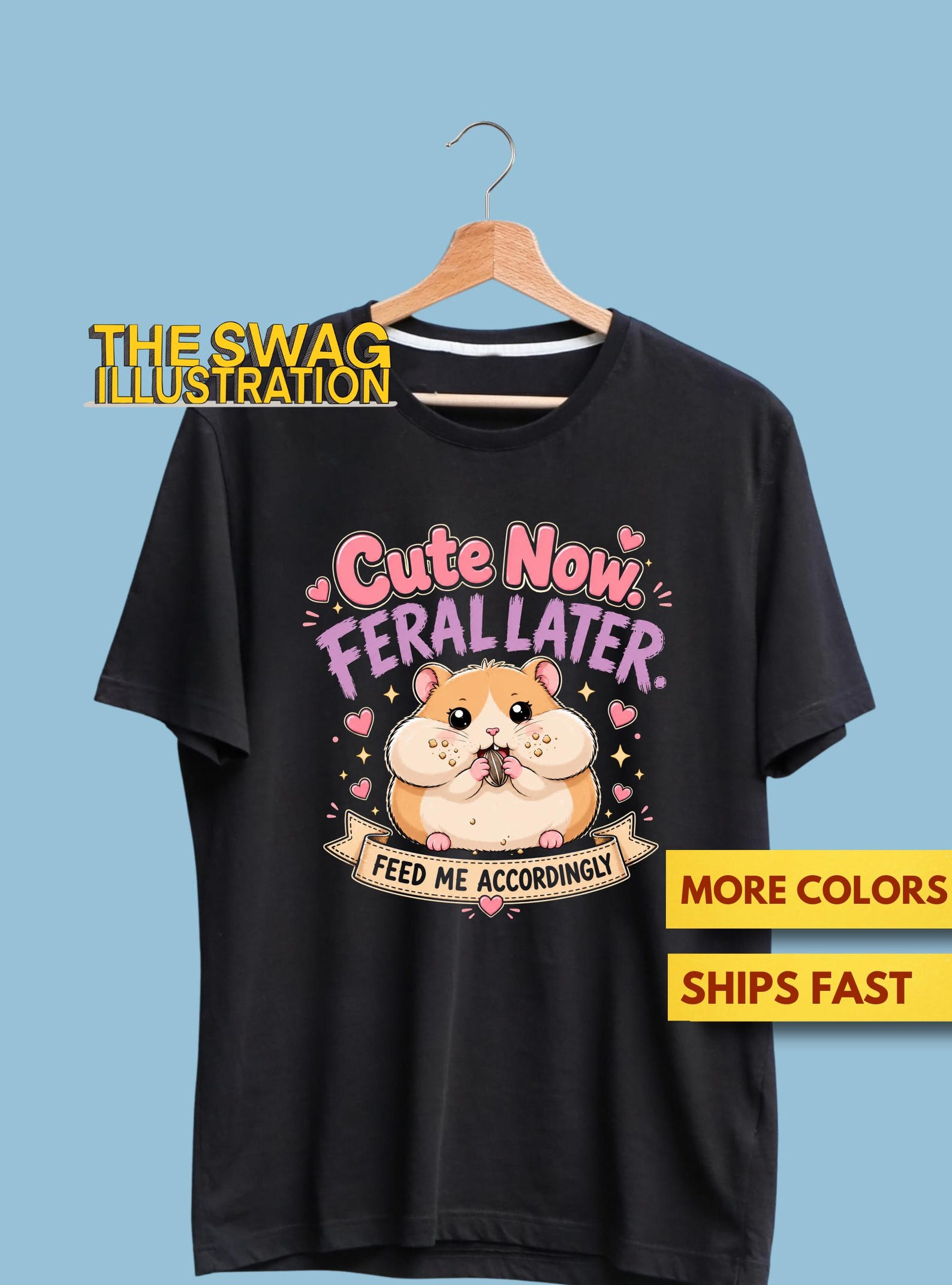 Cute Now Feral Later Shirt, Cute Feral Hamster Shirt, Feed Me Accordingly Hamster Humour Shirt, Hamster Lovers GifT shirt, Soft Premium Tee S