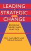 The Leading Strategic Change : Bridging Theory and Practice Book