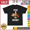 Pizza Instead - Thanksgiving Turkey Fall Autumn Holiday T Shirt Mens Womens Tees Top Men Women NEW