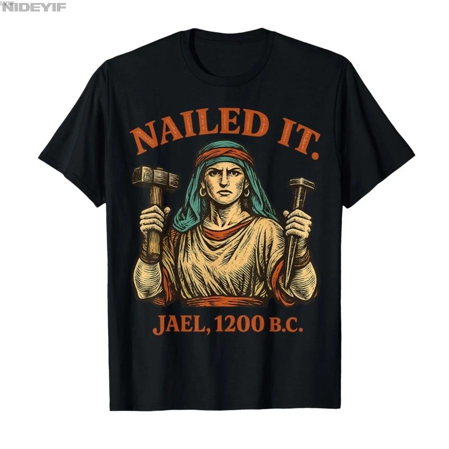 Jael Nailed It Funny Bible Story Vintage Tshirt For Men Women 100 Cotton T Shirts Short Sleeve Tops 04032 S