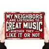1pc 8x12" (20×30CM) Vintage Metal Iron Sign - "My Neighbors Are Listening..." Phrase Decor, Wall Art for Farm Bar Patio Home