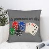 Printing My Pronouns are All in Funny Poker Pillowcase Polyester Cushion Cover Decor Casino Humor Throw Pillow Case Cover Zipper