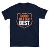 Good Better Best T-Shirt, Motivational Gym Fitness Gift, Positive Mindset Workout Graphic Tee, Inspirational Motivational Shirt