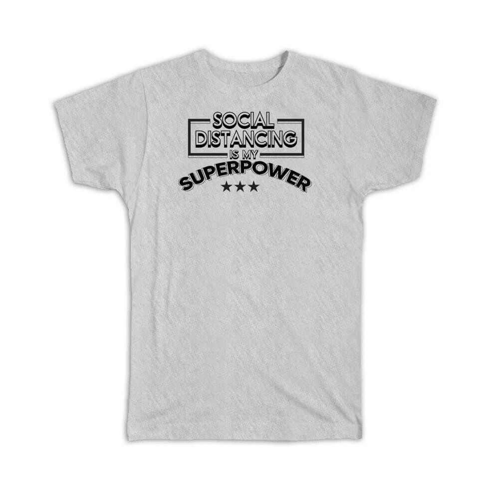Gift T-Shirt : Social Distancing Is My Superpower For Introverts Antisocial 4XL