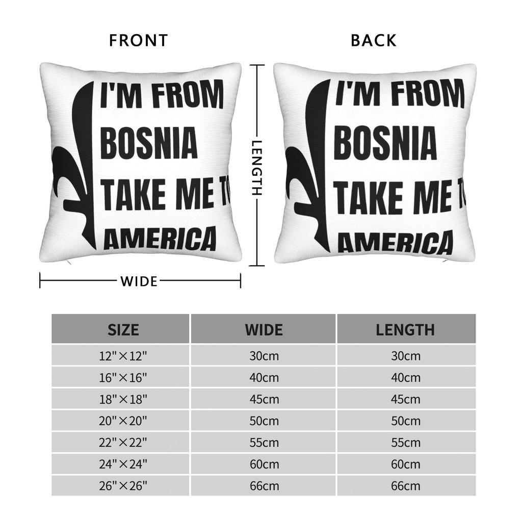 Ich bin aus Bosnien Bring mich nach Amerika Kissenbezug Zubehör Bedruckter Kissenbezug Geschenk Überwurf-Kissenbezug Zuhause Mehrere Größen