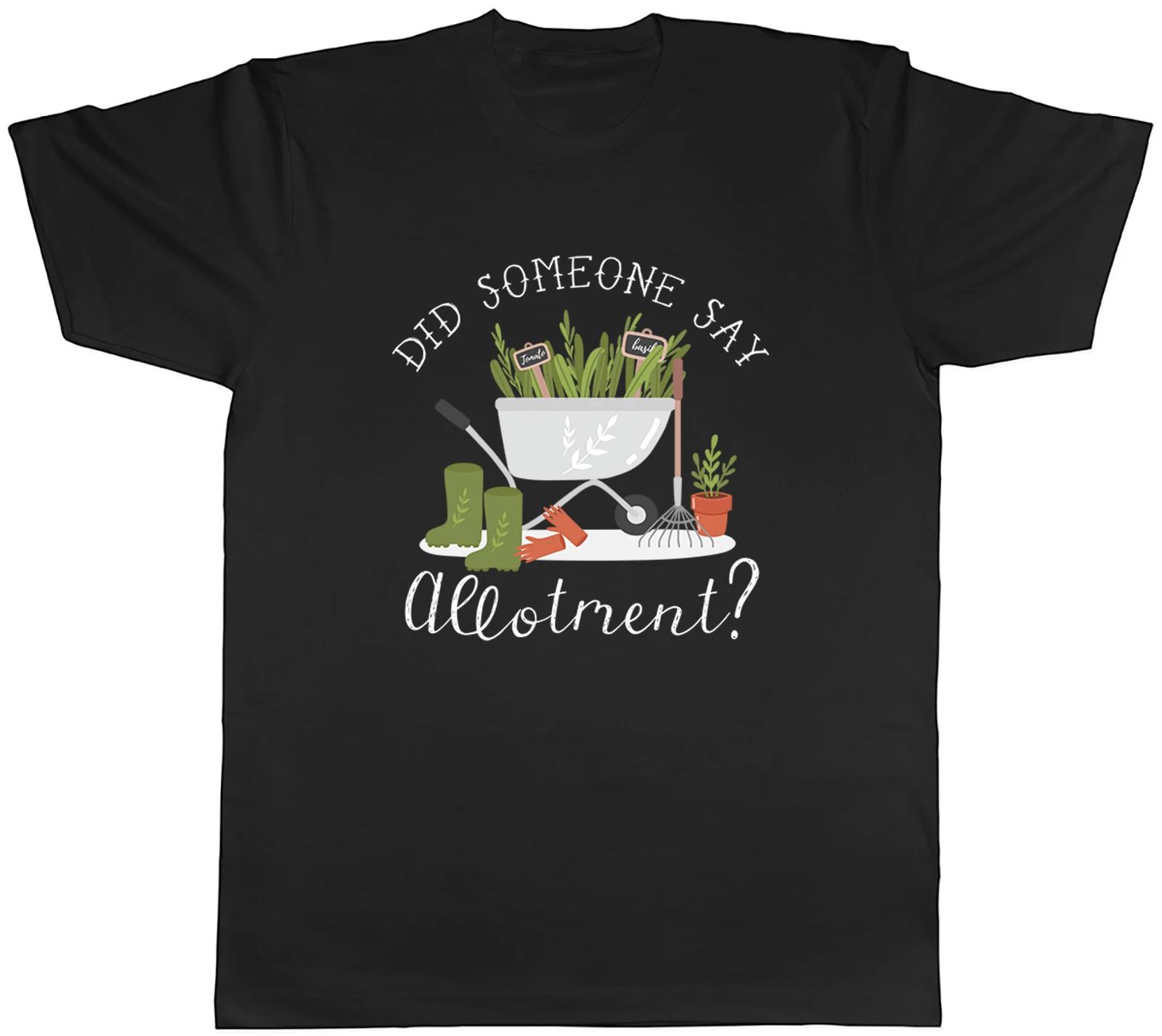 Did Someone Say Allotment Funny Plants Garden Mens T-Shirt Tee Gift Top S