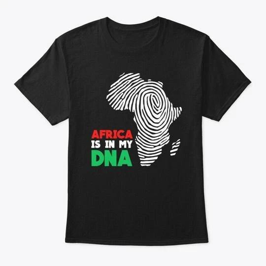 Africa Is In My Dna T-Shirt Made in the USA Size S to 5XL S