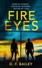 Fire Eyes by D.F. Bailey Paperback Book 9781036703486