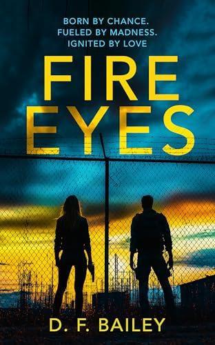 Fire Eyes by D.F. Bailey Paperback Book 9781036703486