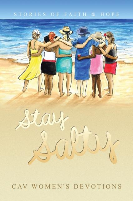 The Stay Salty : Stories of Faith & Hope Book