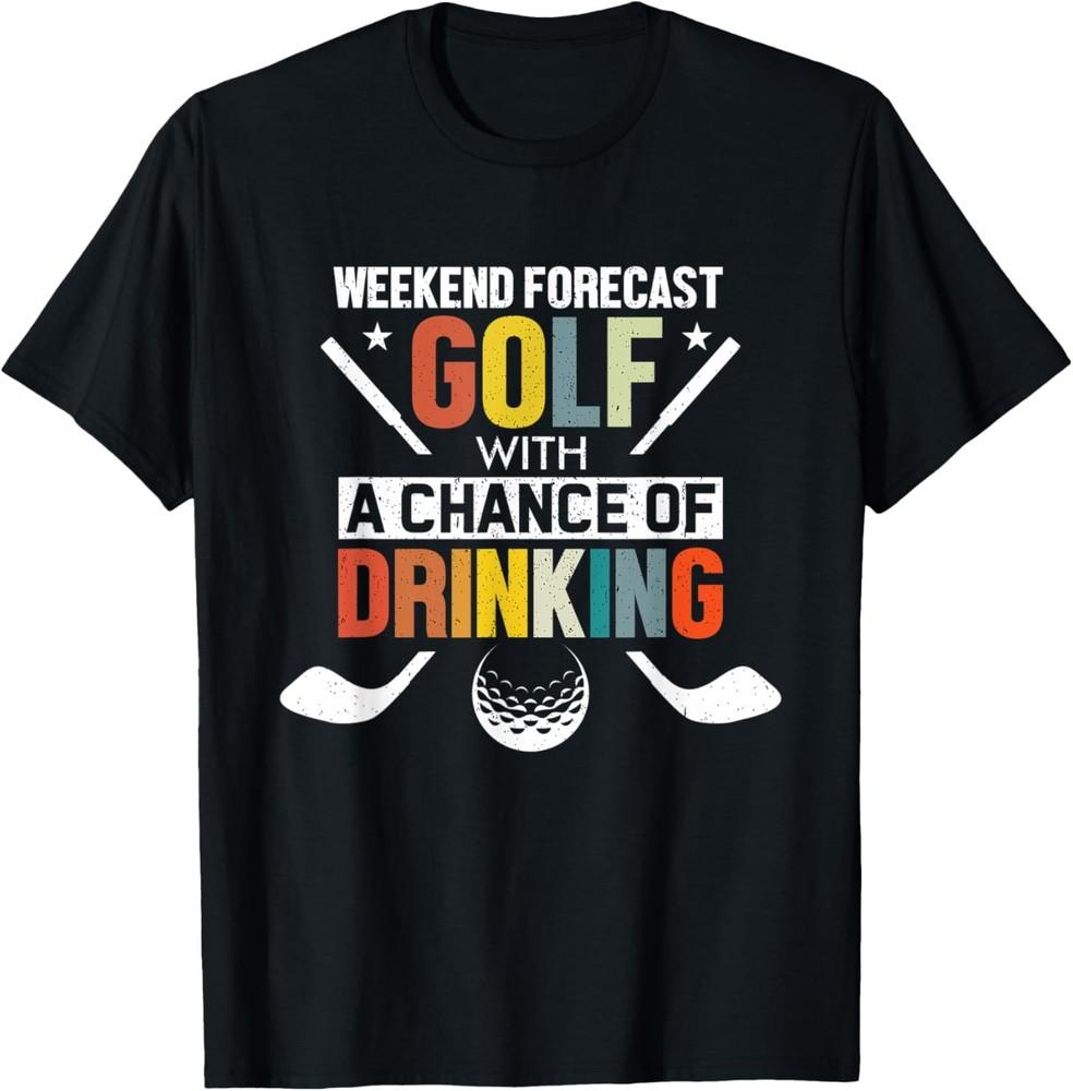 Funny Weekend Forecast Golf Drinking Humor Golfer Gag Gift TShirt Unisex T-Shirt