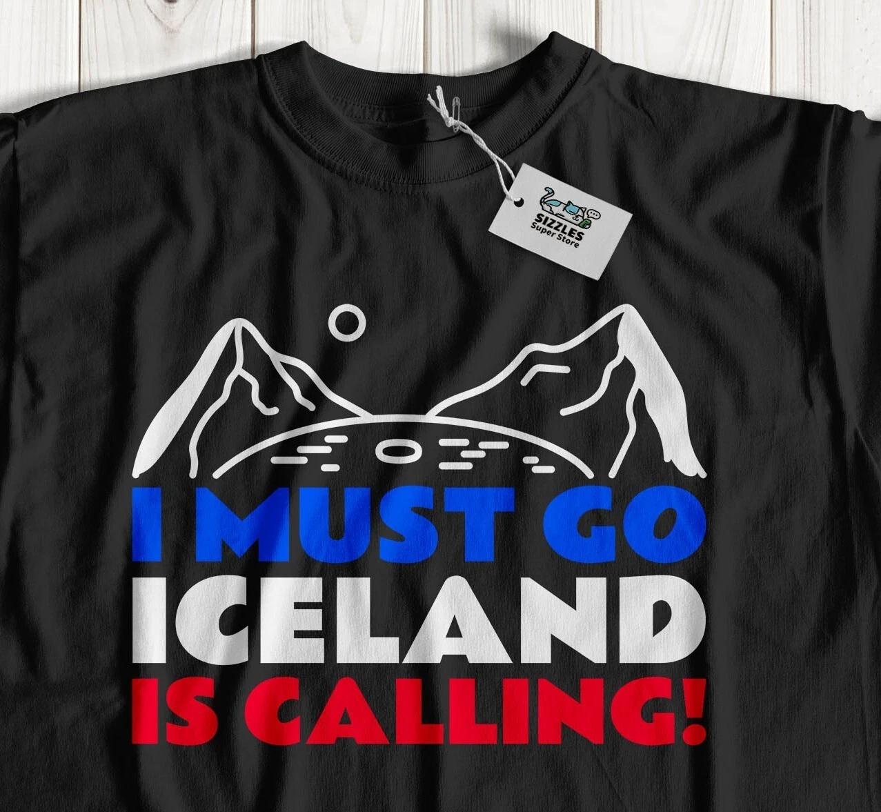 I Must Go, Iceland Is Calling! Unisex Icelandic T-Shirt Iceland Holiday Vacation S