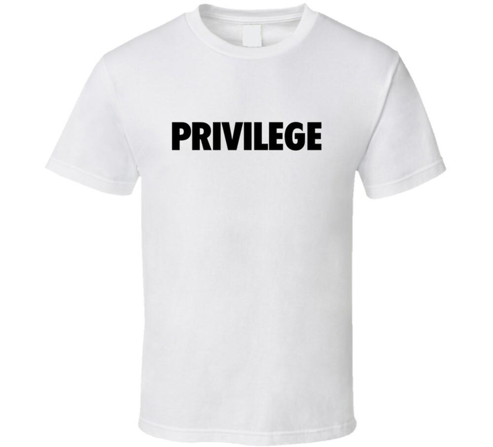 

White Privilege T Shirt 4XL