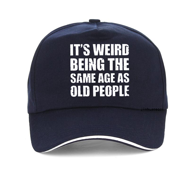 Funny It's Weird Being The Same Age As Old People Retro Sarcastic baseball cap Summer Style Trucker adjustable Snapback hats