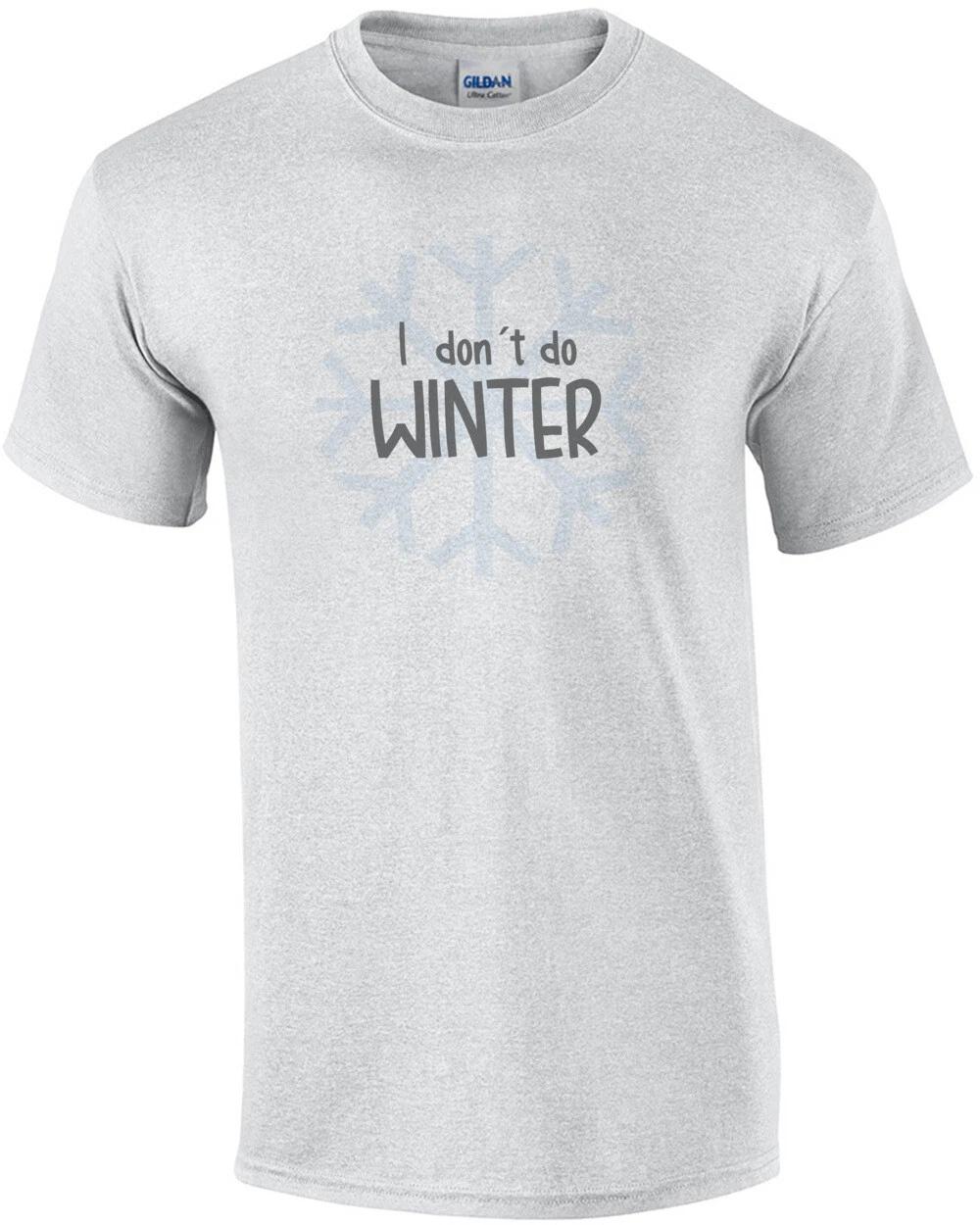 I don t do winter. Florida T-Shirt S