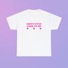 Don't Even Look At Me Unisex Heavy Cotton Tee Y2K Iconic Funny It Girl Meme Phrase Shirt Sassy Sarcasm Gift Unhinged Chaotic Viral Quote