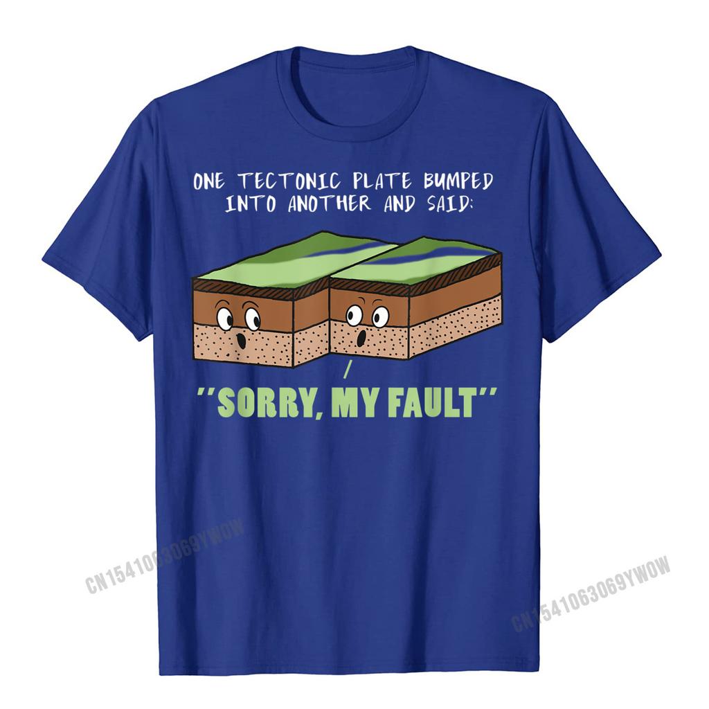 Funny Earthquake Sorry My Fault Geology Science Teacher Gift T-Shirt New Arrival Normal Tops Tees Harajuku Top T-Shirts For Unisex
