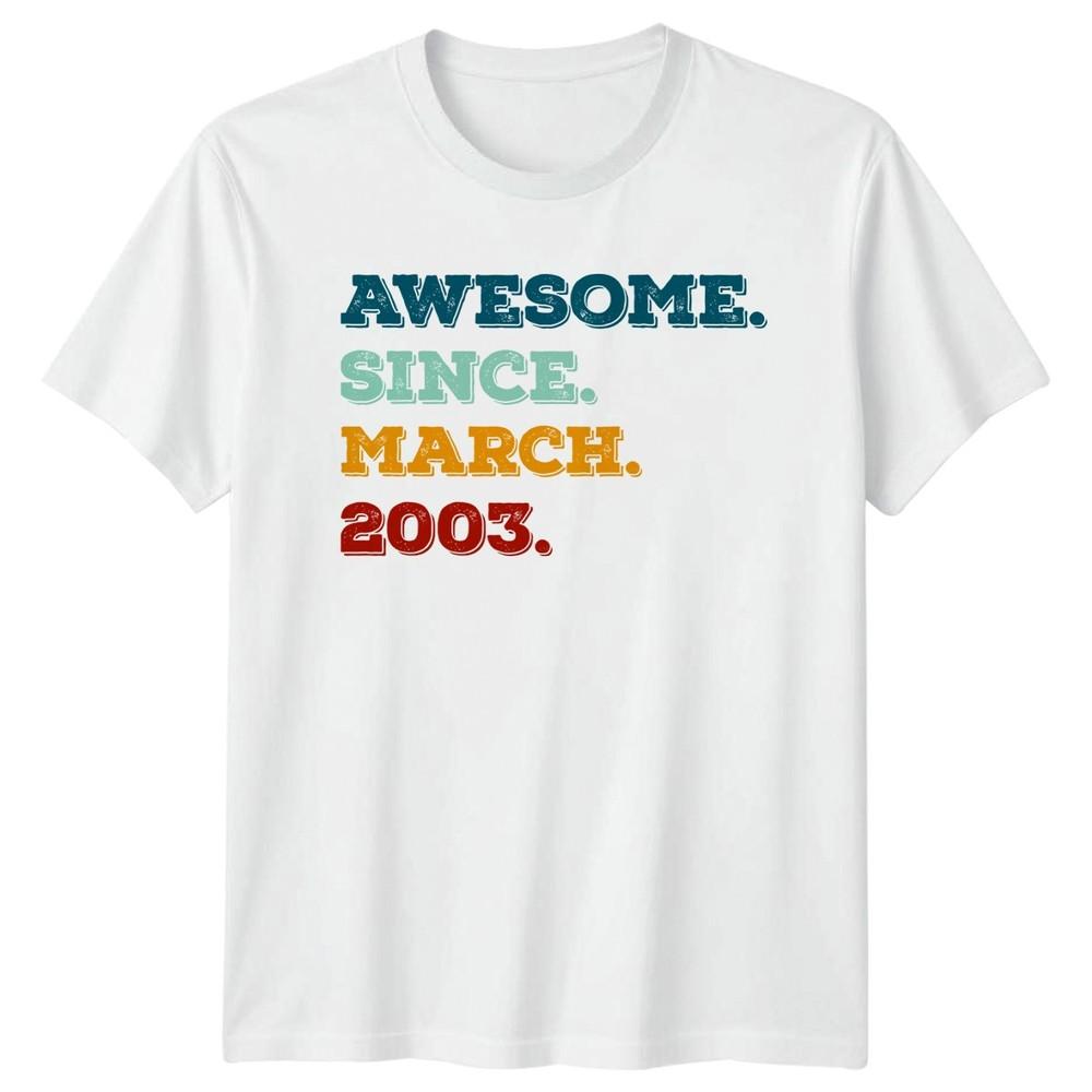 Awesome Since March 2003 TShirt March Birthday 23rd Birthday Gift For Him S