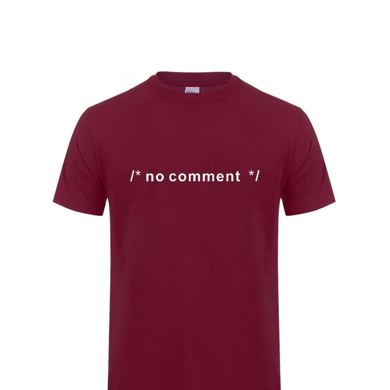 Funny Geek Novelty Joke Coding HTML CSS Developer Gift No Comment T Shirt For Men Male Summer Casual Short Sleeve Cotton Tshirt