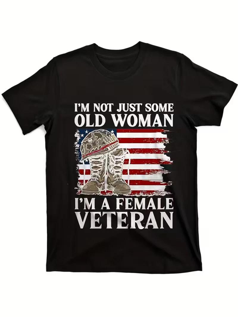 Women s Funny Veteran T-Shirt - I m Not Just Some Old Woman - I m a Female Vete S