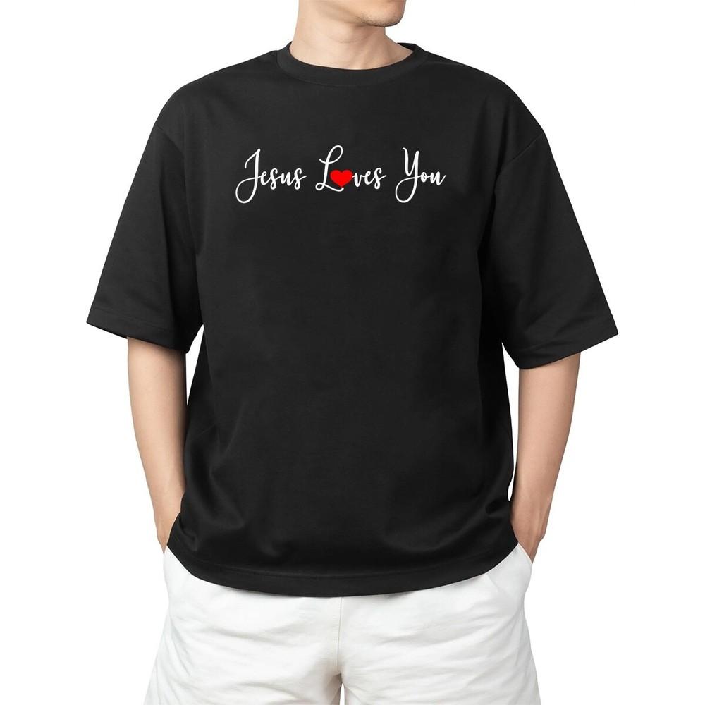 Jesus Loves You - Religious Christian Adult S-4XL Unisex T-Shirt XXXXL