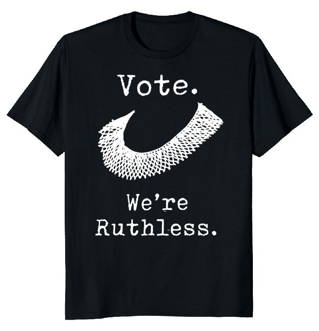 

Vote We Re Ruthless Unisex T-shirt