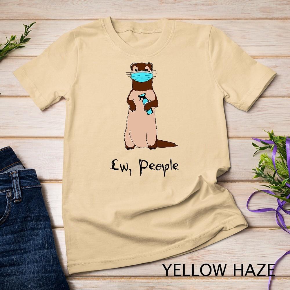 

Ew People, Ferret Wearing Face Mask, Ferret Lover Gift T-Shirt Unisex T-shirt S