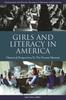 The Girls and Literacy In America : Historical Perspectives To the Present Book