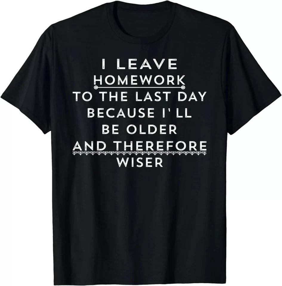 

Humor Saying For Teen Girls And Boys Funny Homework Unisex T-Shirt 5XL різнокольоровий