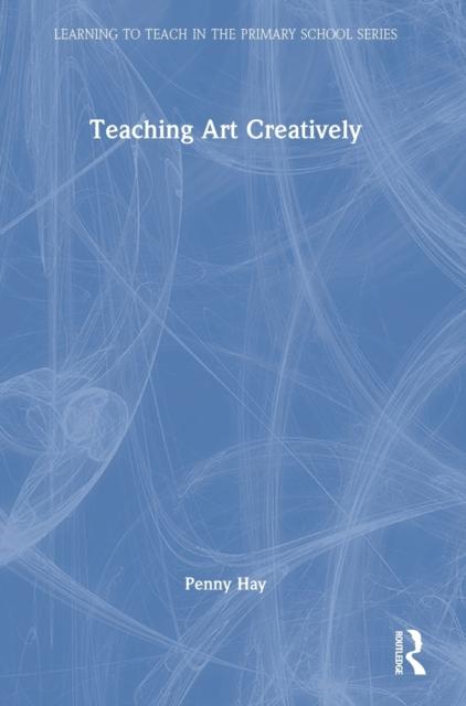 Kniha Teaching Art Creatively