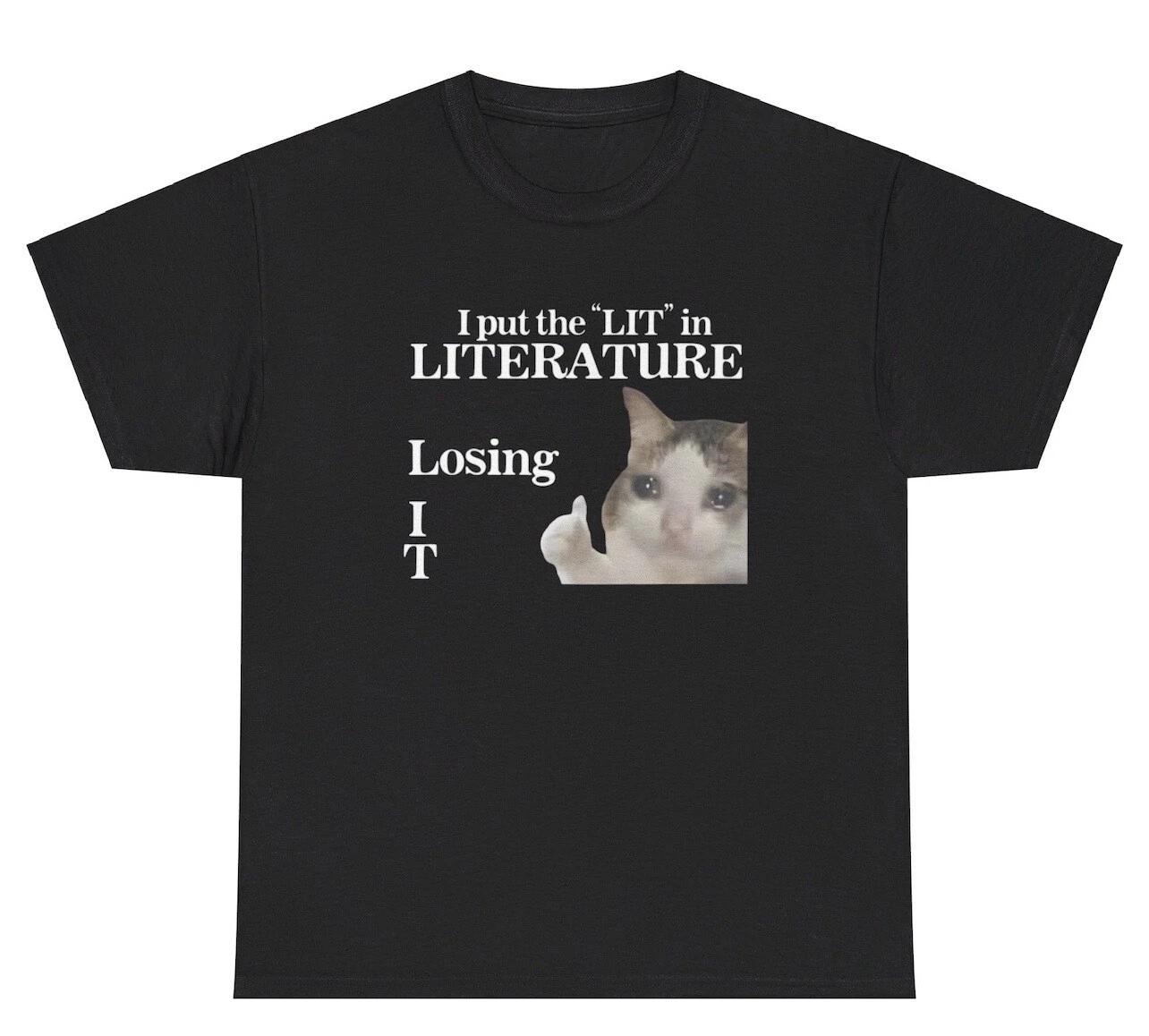 I Put The Lit In Literature T Shirt Funny Ironic Gen Z Weird Tee L