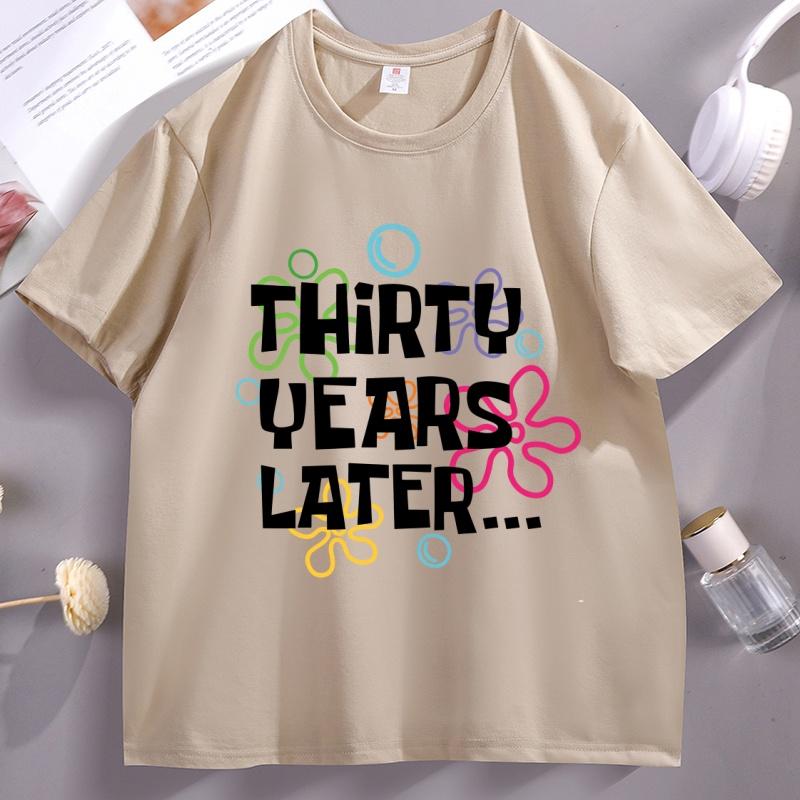 

30 Years Later Tshirt Men Women 30th Birthday Gift Tee Cotton Short Sleeve Round Neck T-shirt Soft Breathable Basic Clothes 5XL різнокольоровий