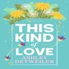 This Kind of Love by Ashley Detweiler Paperback Book 9781998076581
