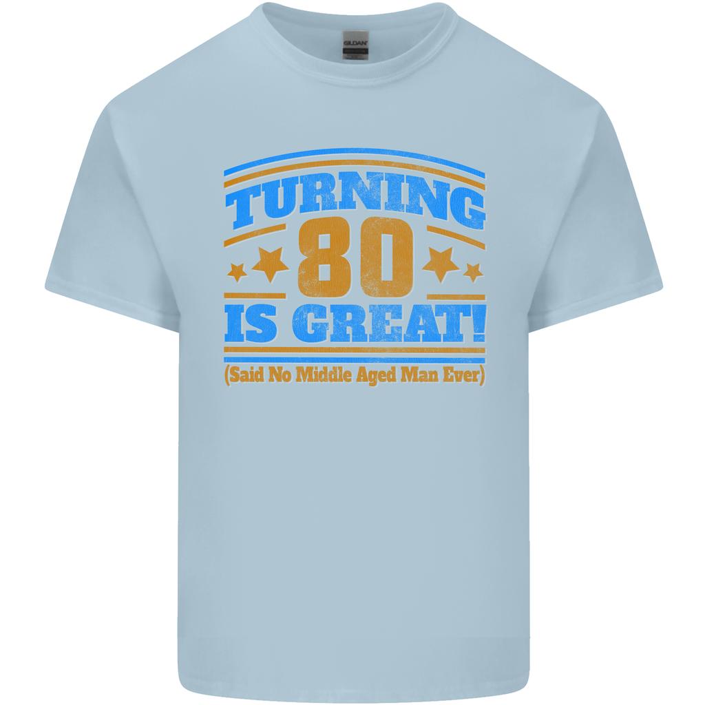 80th Birthday Turning 80 Is Great Unisexs Light Cotton TShirt