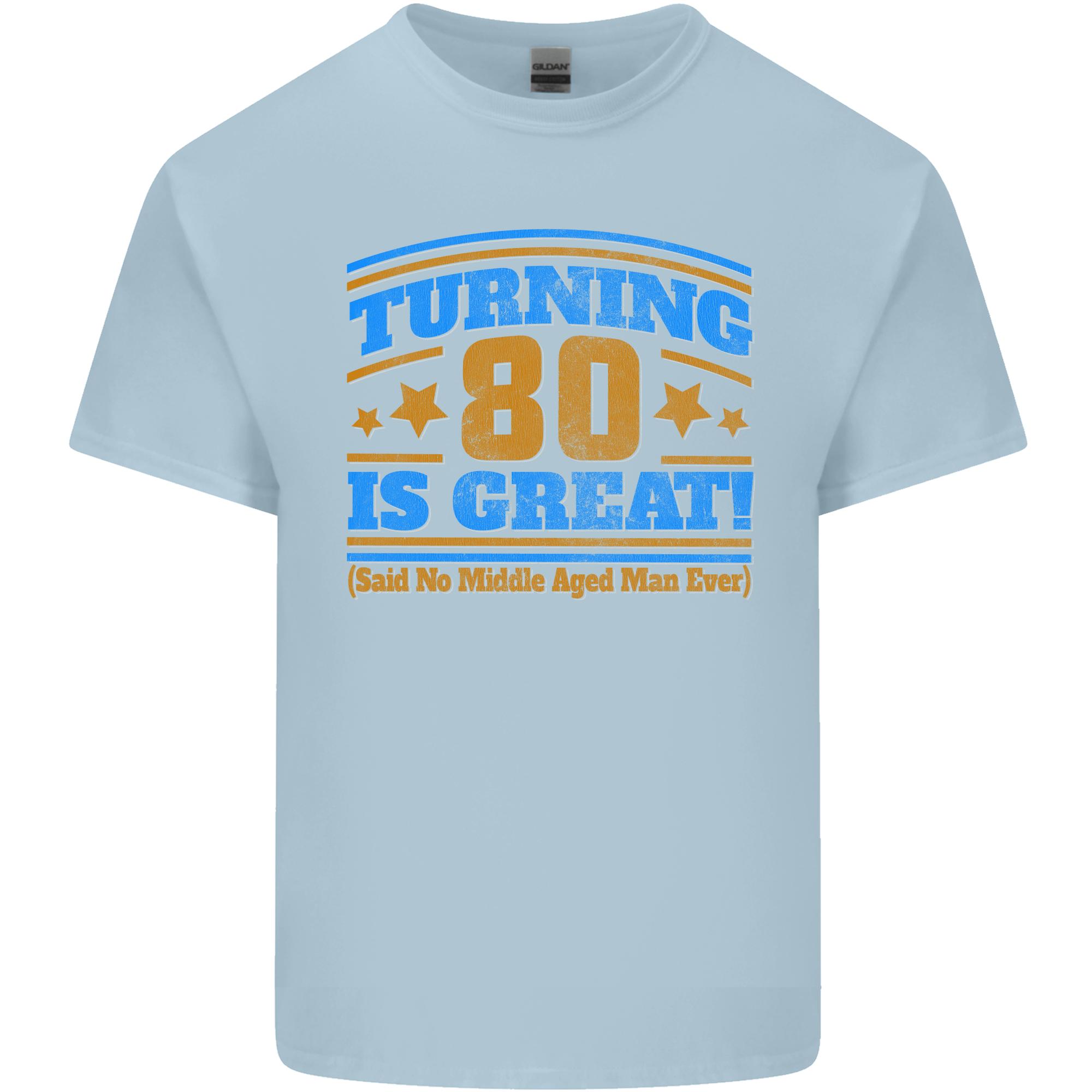 80th Birthday Turning 80 Is Great Unisexs Light Cotton TShirt S