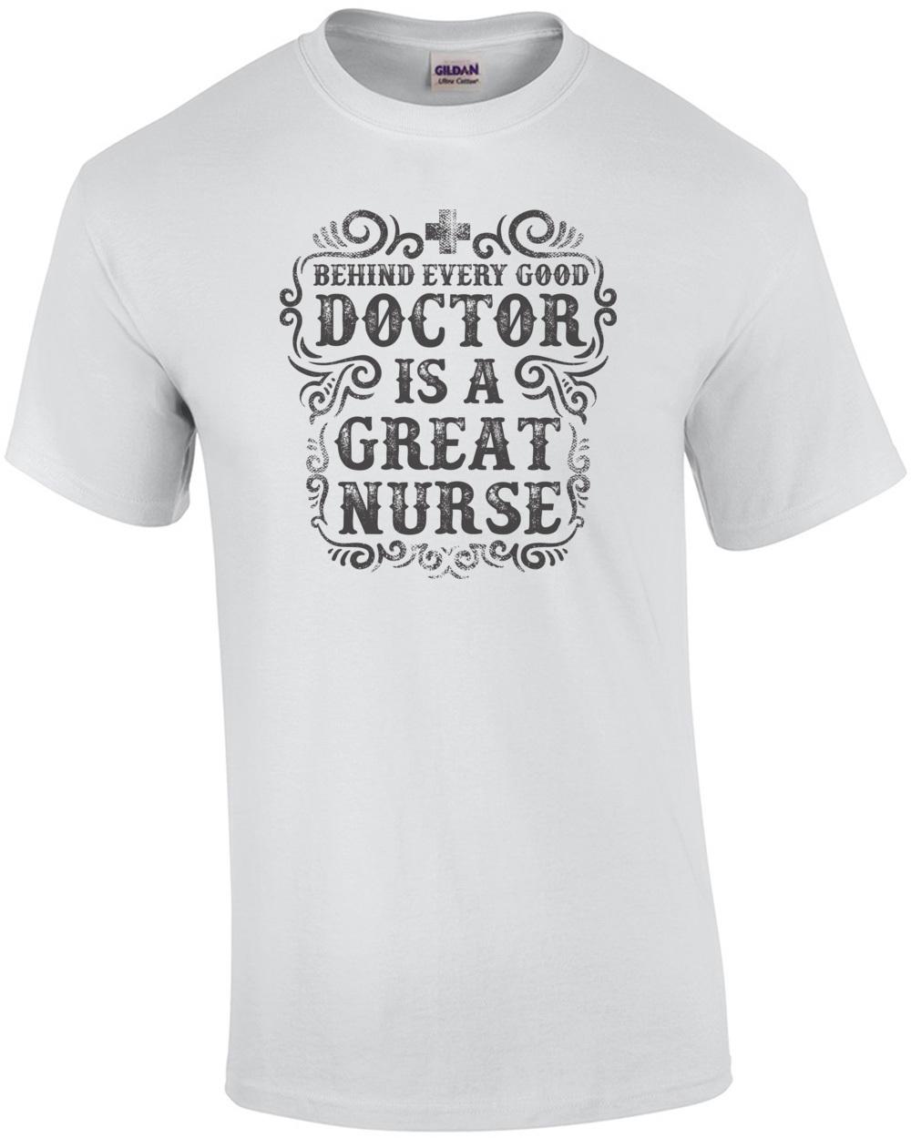 Behind Every Good Doctor Is A Great Nurse T-Shirt Unisex T-Shirt M
