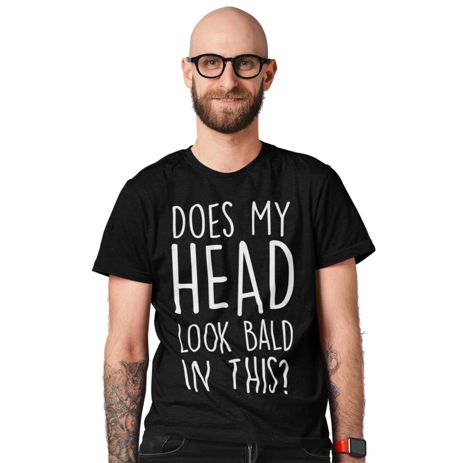 Does My Head Look Bald In This? T-Shirt Men s T-Shirt Bald Dude Guy Funny S
