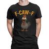 Men F-caw-f Funny Chicken Humor Quote Rooster Meme Crazy Chicken T Shirts Cotton Tops Summer Short Sleeve Tee Shirt