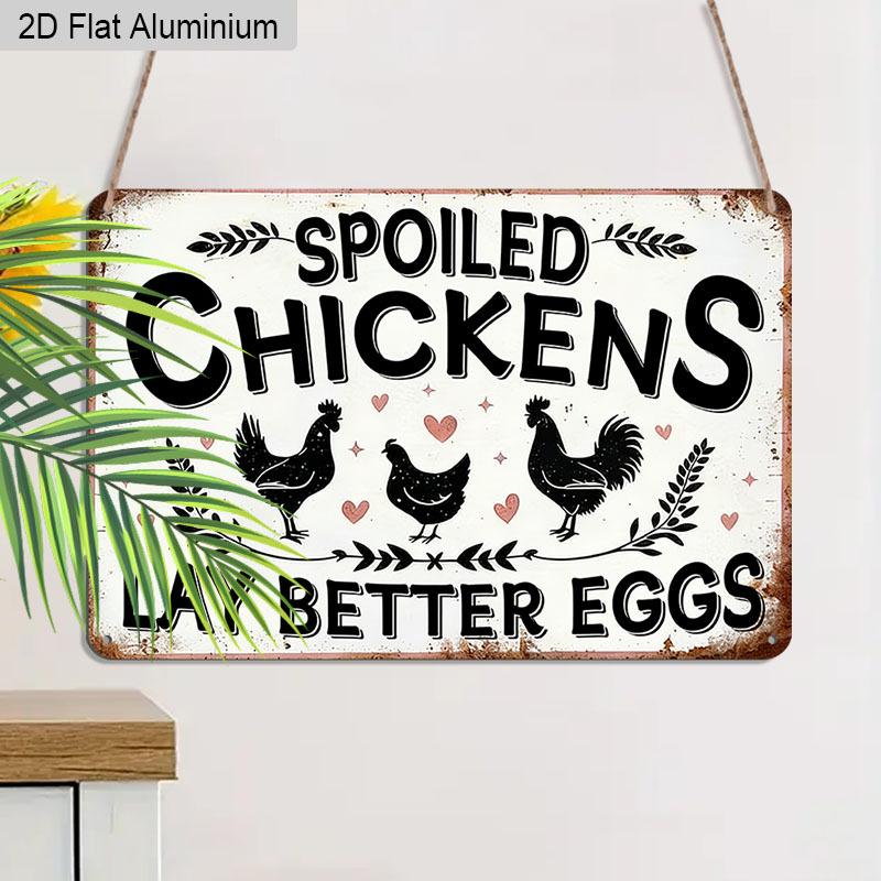 2D Flat 1pc 12"x8" Retro Chicken Lover Aluminium Wall Art with "SPOILED CHICKENS LAY BETTER EGGS" Quote - Vintage Farm Decor, Chicken & Heart Design