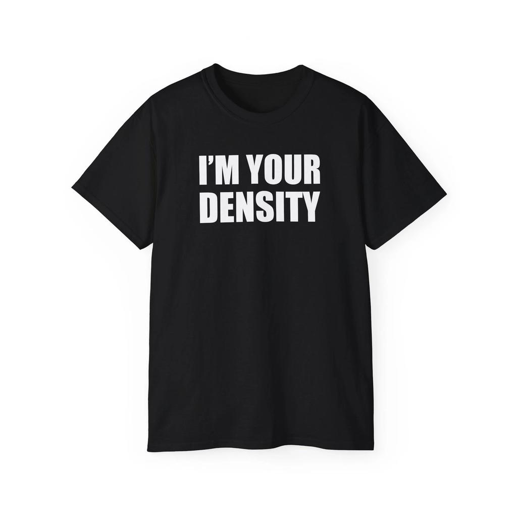 I'm Your Density T-shirt, Funny Back To the Future Tee, George McFly Quote Shirt