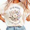 It Is Well With My Soul Comfort Colors Shirt, Floral Christian Tee