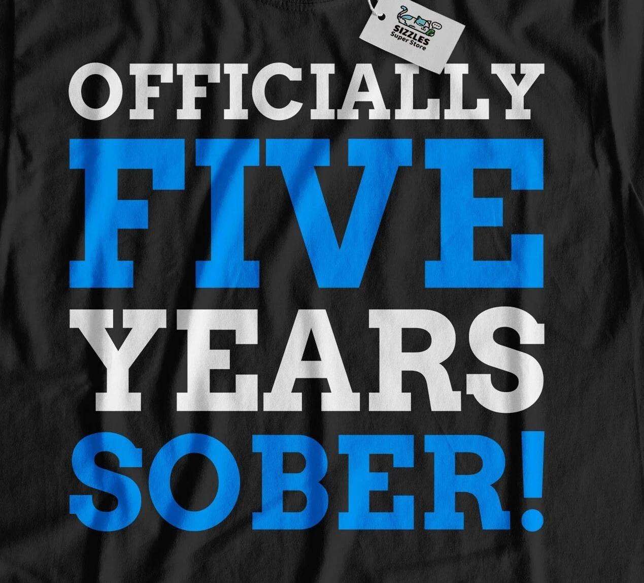 Officially Five Year Sober! Unisex Funny Sobriety T-Shirt Recovery Rehab Gifts 4XL