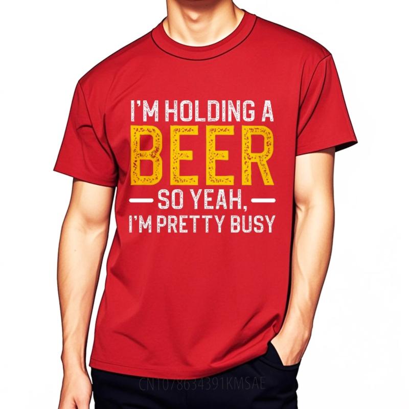 

Cool Tshirts for men Printed Men Crew Neck tshirt Fashion Im Holding A Beer So Yeah Im Pretty Busy Hiphop Women Tshirt S