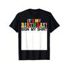 It'S My Birthday! Sign My Shirt - Colorful, Playful Design with Happy Birthday Text - Casual, Short Sleeve T-Shirt for Men, Women, And Boys - Perfect
