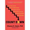 Count Down: How Our Modern World Is Threatening Sperm Counts, Altering Male and Female Reproductive Development, and Imperiling the Future of the Huma